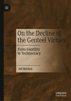 On the Decline of the Genteel Virtues