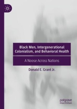 Black Men, Intergenerational Colonialism, and Behavioral Health