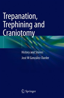 Trepanation, Trephining and Craniotomy