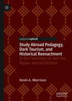 Study Abroad Pedagogy, Dark Tourism, and Historical Reenactment