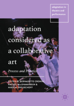 Adaptation Considered as a Collaborative Art Process and Practice
