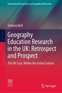 Geography Education Research in the UK: Retrospect and Prospect*