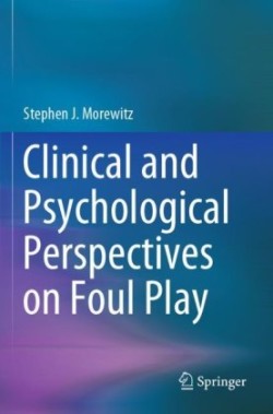 Clinical and Psychological Perspectives on Foul Play