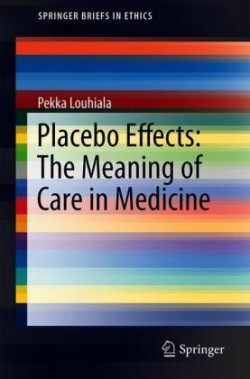 Placebo Effects: The Meaning of Care in Medicine