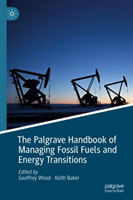 Palgrave Handbook of Managing Fossil Fuels and Energy Transitions