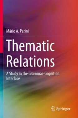 Thematic Relations A Study in the Grammar-Cognition Interface