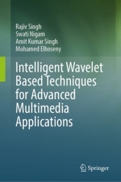 Intelligent Wavelet Based Techniques for Advanced Multimedia Applications