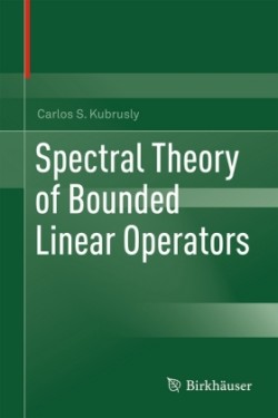Spectral Theory of Bounded Linear Operators