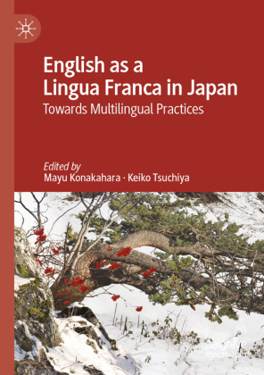 English as a Lingua Franca in Japan Towards Multilingual Practices