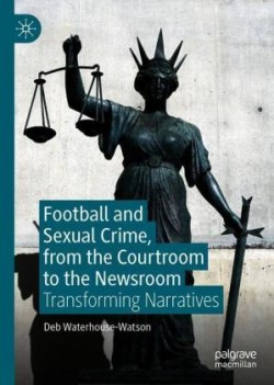 Football and Sexual Crime, from the Courtroom to the Newsroom