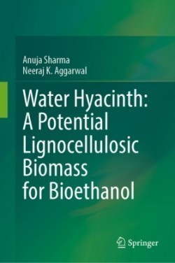 Water Hyacinth: A Potential Lignocellulosic Biomass for Bioethanol