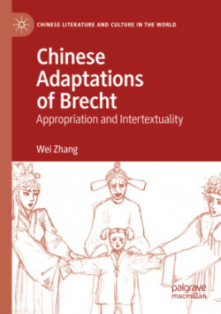 Chinese Adaptations of Brecht Appropriation and Intertextuality