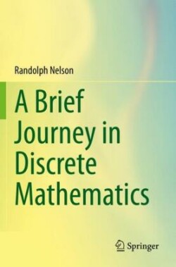 Brief Journey in Discrete Mathematics