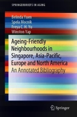 Ageing-Friendly Neighbourhoods in Singapore, Asia-Pacific, Europe and North America