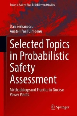 Selected Topics in Probabilistic Safety Assessment