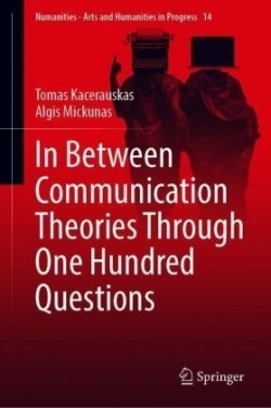 In Between Communication Theories Through One Hundred Questions