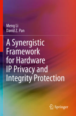 Synergistic Framework for Hardware IP Privacy and Integrity Protection