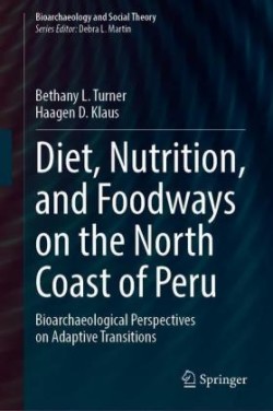 Diet, Nutrition, and Foodways on the North Coast of Peru