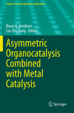 Asymmetric Organocatalysis Combined with Metal Catalysis