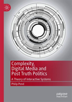 Complexity, Digital Media and Post Truth Politics