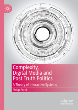 Complexity, Digital Media and Post Truth Politics