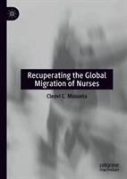 Recuperating The Global Migration of Nurses