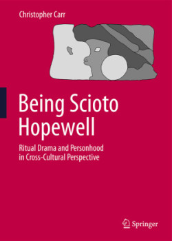 Being Scioto Hopewell: Ritual Drama and Personhood in Cross-Cultural Perspective