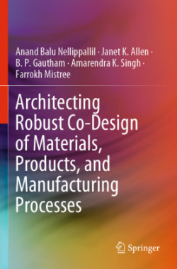 Architecting Robust Co-Design of Materials, Products, and Manufacturing Processes