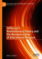 Jefferson’s Revolutionary Theory and the Reconstruction of Educational Purpose