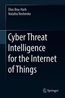 Cyber Threat Intelligence for the Internet of Things