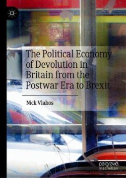 Political Economy of Devolution in Britain from the Postwar Era to Brexit