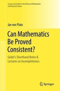 Can Mathematics Be Proved Consistent?