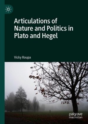 Articulations of Nature and Politics in Plato and Hegel