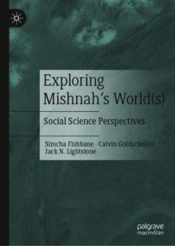 Exploring Mishnah's World(s)