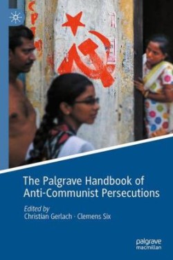 Palgrave Handbook of Anti-Communist Persecutions