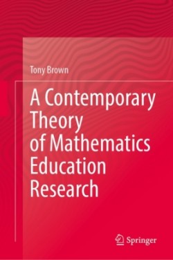 A Contemporary Theory of Mathematics Education Research