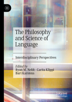 Philosophy and Science of Language Interdisciplinary Perspectives