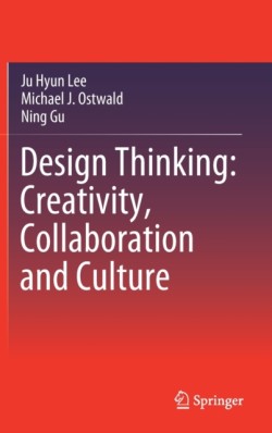 Design Thinking: Creativity, Collaboration and Culture