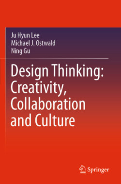 Design Thinking: Creativity, Collaboration and Culture