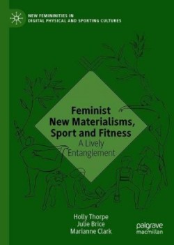 Feminist New Materialisms, Sport and Fitness