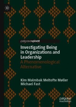 Investigating Being in Organizations and Leadership