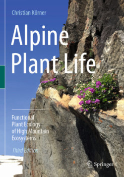 Alpine Plant Life: Functional Plant Ecology of High Mountain Ecosystems, 3rd Ed.