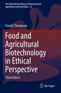 Food and Agricultural Biotechnology in Ethical Perspective