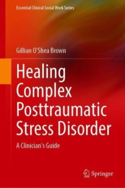 Healing Complex Posttraumatic Stress Disorder