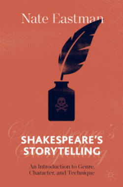 Shakespeare's Storytelling An Introduction to Genre, Character, and Technique