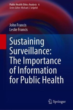 Sustaining Surveillance:  The Importance of Information  for Public Health