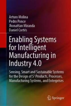 Enabling Systems for Intelligent Manufacturing in Industry 4.0