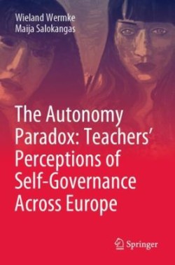 Autonomy Paradox: Teachers’ Perceptions of Self-Governance Across Europe