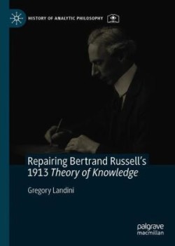 Repairing Bertrand Russell’s 1913 Theory of Knowledge