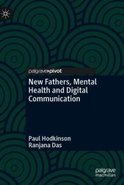 New Fathers, Mental Health and Digital Communication